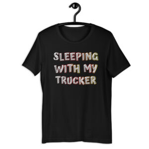 Sleeping with my Trucker - Black